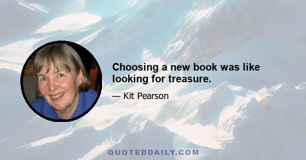 Choosing a new book was like looking for treasure.