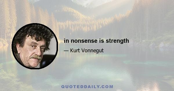 in nonsense is strength