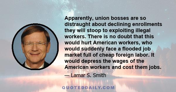 Apparently, union bosses are so distraught about declining enrollments they will stoop to exploiting illegal workers. There is no doubt that this would hurt American workers, who would suddenly face a flooded job market 