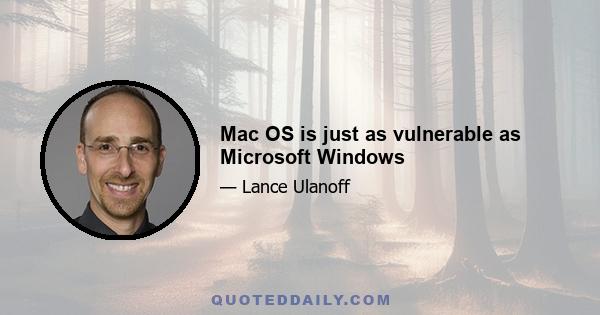 Mac OS is just as vulnerable as Microsoft Windows