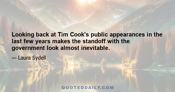 Looking back at Tim Cook's public appearances in the last few years makes the standoff with the government look almost inevitable.