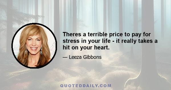 Theres a terrible price to pay for stress in your life - it really takes a hit on your heart.