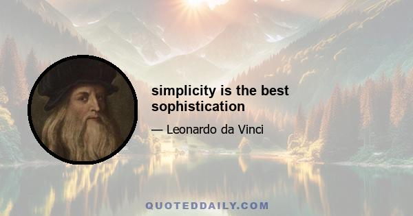 simplicity is the best sophistication