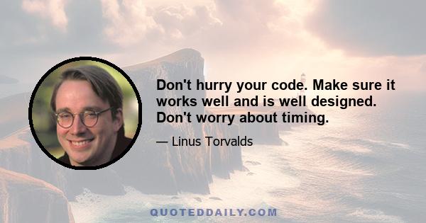 Don't hurry your code. Make sure it works well and is well designed. Don't worry about timing.