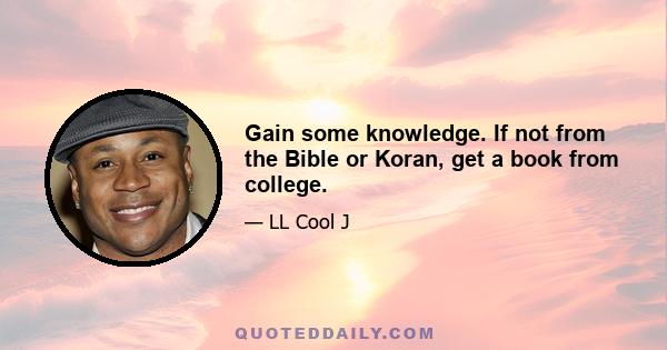 Gain some knowledge. If not from the Bible or Koran, get a book from college.