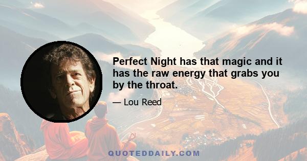 Perfect Night has that magic and it has the raw energy that grabs you by the throat.