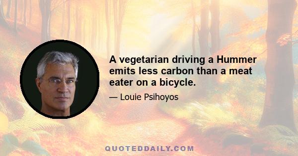 A vegetarian driving a Hummer emits less carbon than a meat eater on a bicycle.