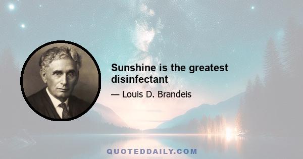 Sunshine is the greatest disinfectant