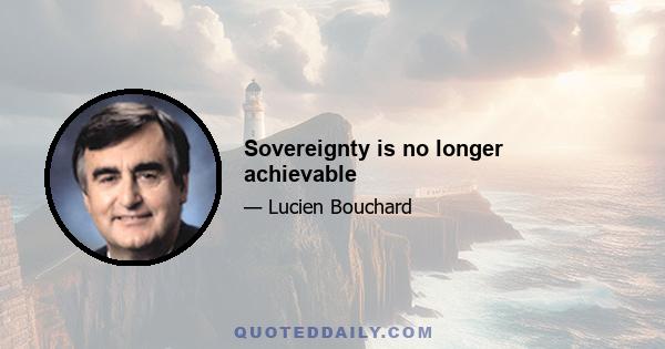 Sovereignty is no longer achievable