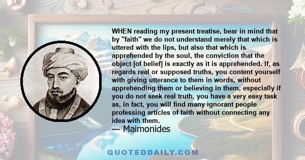 WHEN reading my present treatise, bear in mind that by faith we do not understand merely that which is uttered with the lips, but also that which is apprehended by the soul, the conviction that the object [of belief] is 