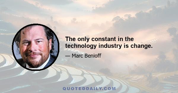 The only constant in the technology industry is change.