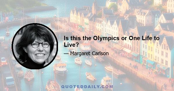 Is this the Olympics or One Life to Live?