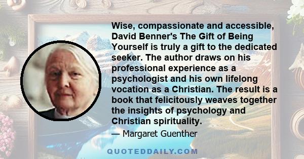 Wise, compassionate and accessible, David Benner's The Gift of Being Yourself is truly a gift to the dedicated seeker. The author draws on his professional experience as a psychologist and his own lifelong vocation as a 