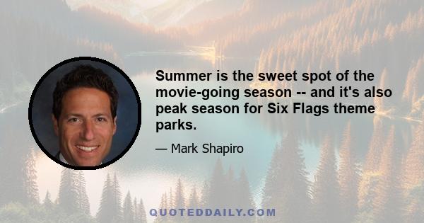 Summer is the sweet spot of the movie-going season -- and it's also peak season for Six Flags theme parks.