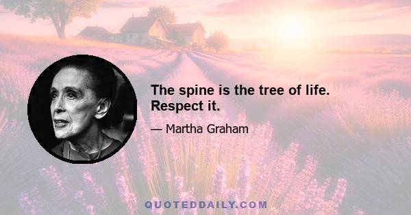 The spine is the tree of life. Respect it.