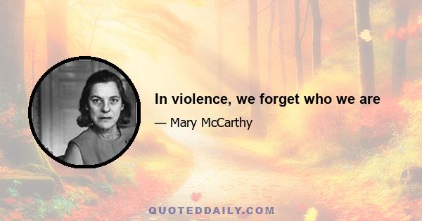 In violence, we forget who we are