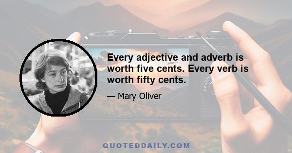 Every adjective and adverb is worth five cents. Every verb is worth fifty cents.