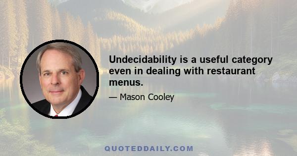 Undecidability is a useful category even in dealing with restaurant menus.