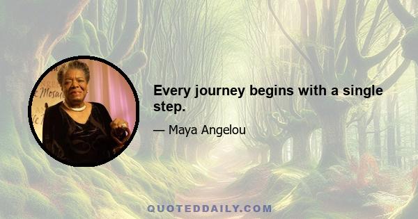 Every journey begins with a single step.