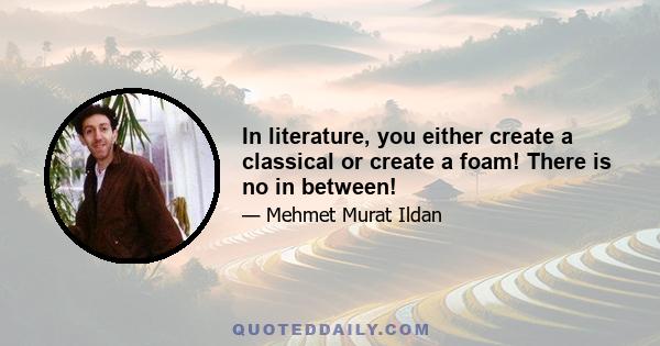 In literature, you either create a classical or create a foam! There is no in between!