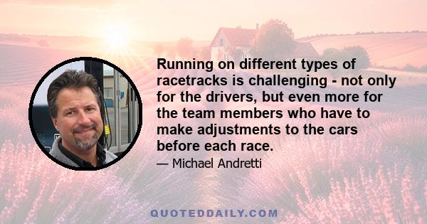 Running on different types of racetracks is challenging - not only for the drivers, but even more for the team members who have to make adjustments to the cars before each race.