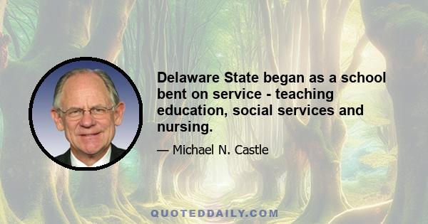 Delaware State began as a school bent on service - teaching education, social services and nursing.