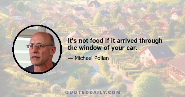 It's not food if it arrived through the window of your car.