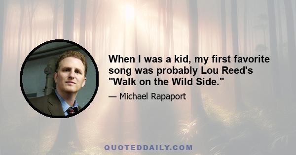 When I was a kid, my first favorite song was probably Lou Reed's Walk on the Wild Side.