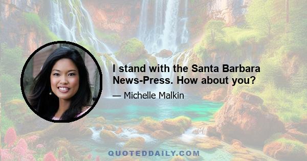 I stand with the Santa Barbara News-Press. How about you?