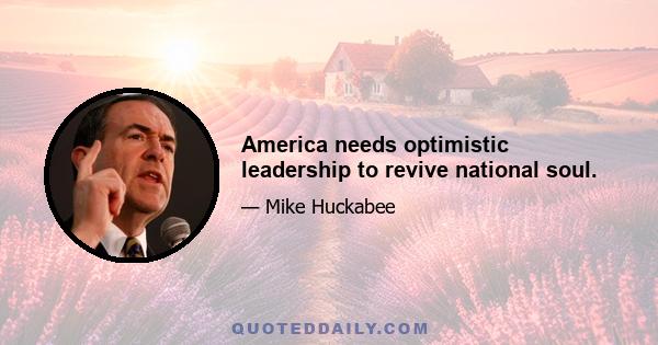 America needs optimistic leadership to revive national soul.
