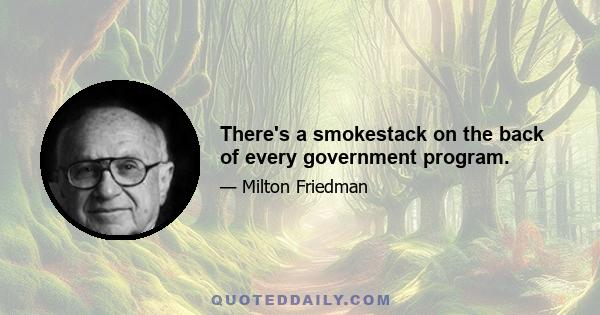 There's a smokestack on the back of every government program.