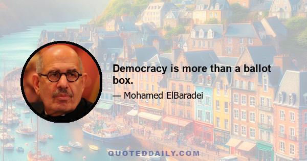 Democracy is more than a ballot box.