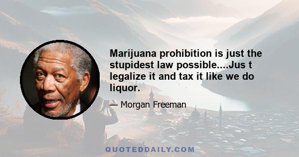 Marijuana prohibition is just the stupidest law possible....Jus t legalize it and tax it like we do liquor.