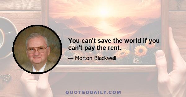 You can't save the world if you can't pay the rent.