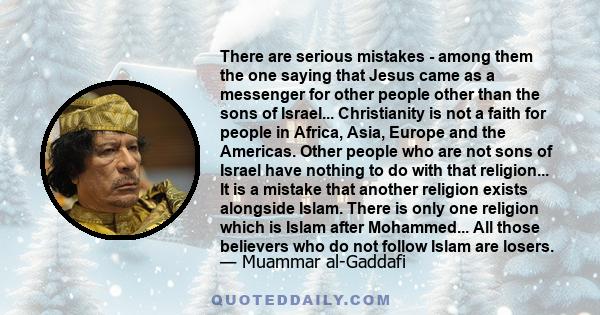 There are serious mistakes - among them the one saying that Jesus came as a messenger for other people other than the sons of Israel... Christianity is not a faith for people in Africa, Asia, Europe and the Americas.