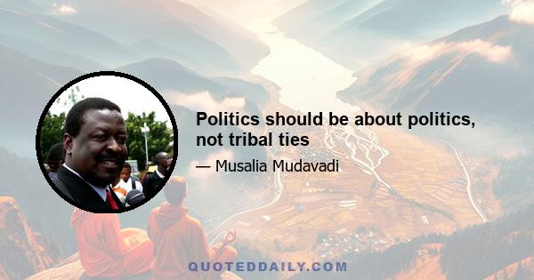 Politics should be about politics, not tribal ties