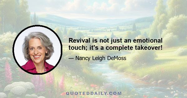 Revival is not just an emotional touch; it's a complete takeover!