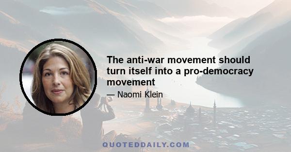 The anti-war movement should turn itself into a pro-democracy movement