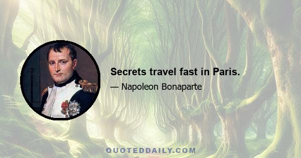 Secrets travel fast in Paris.