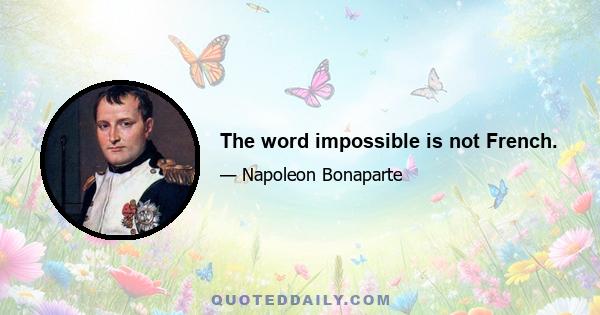 The word impossible is not French.