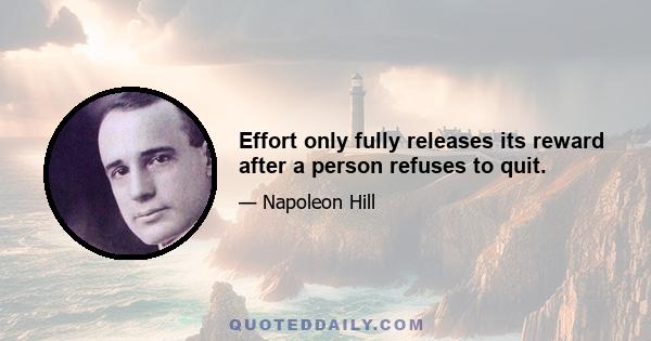 Effort only fully releases its reward after a person refuses to quit.