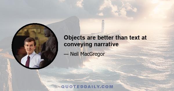 Objects are better than text at conveying narrative