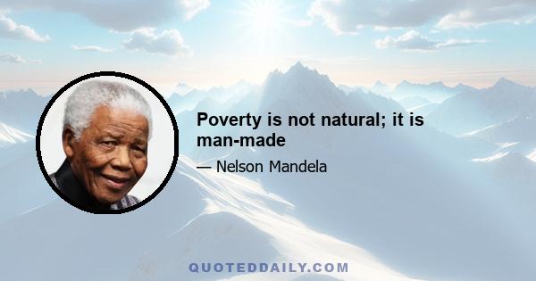 Poverty is not natural; it is man-made