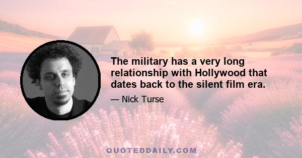 The military has a very long relationship with Hollywood that dates back to the silent film era.