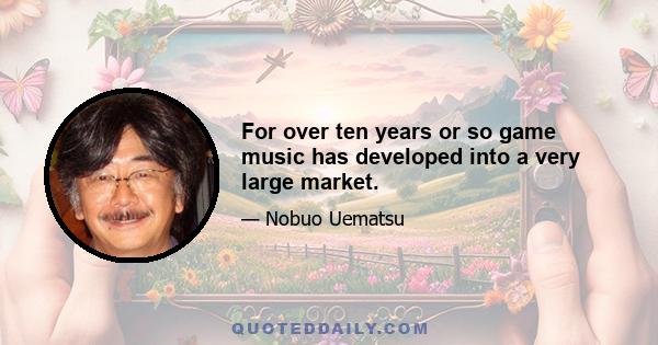 For over ten years or so game music has developed into a very large market.