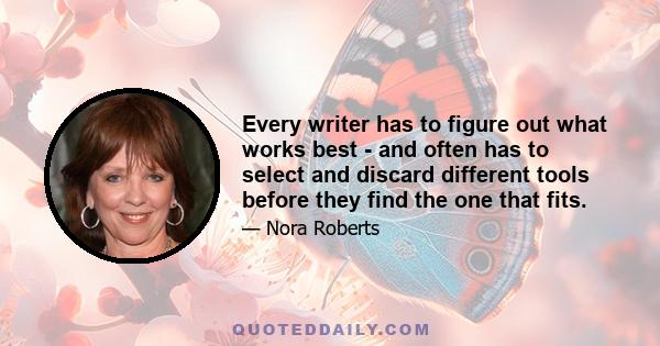 Every writer has to figure out what works best - and often has to select and discard different tools before they find the one that fits.