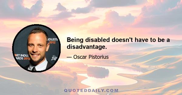 Being disabled doesn't have to be a disadvantage.