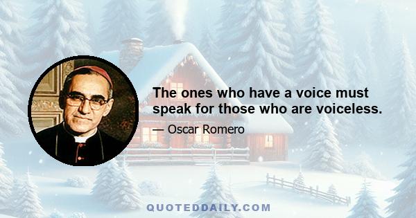 The ones who have a voice must speak for those who are voiceless.