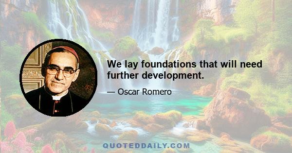 We lay foundations that will need further development.