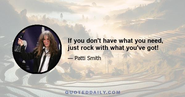 If you don't have what you need, just rock with what you've got!